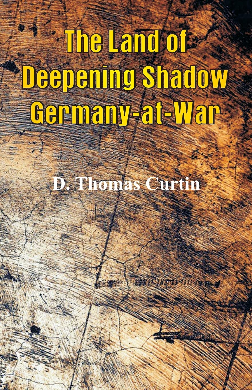 The Land of Deepening Shadow: Germany at War